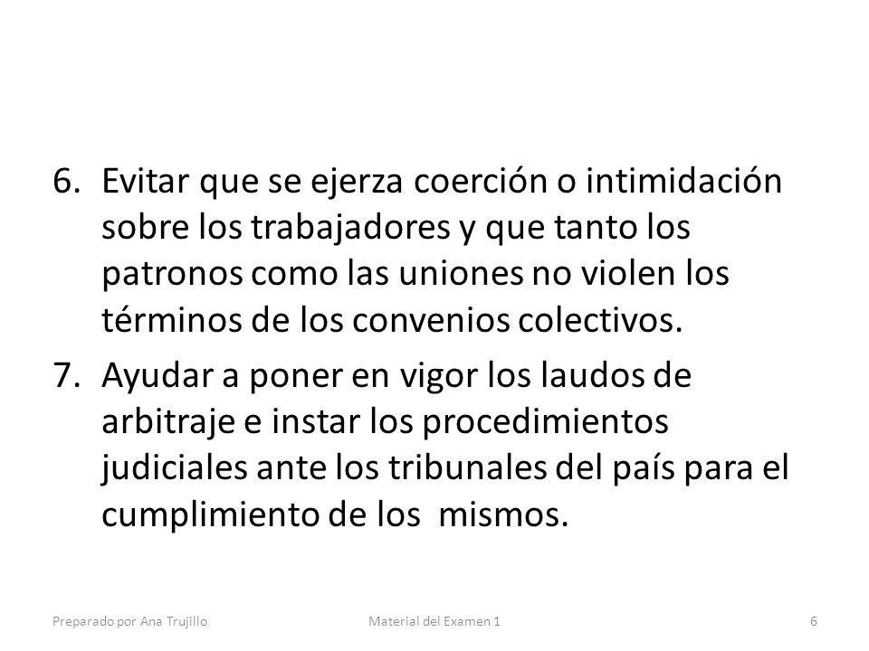 Evitar que se ejerza coerción o intimidación sobre los trabajadores y que tanto los patronos como las uniones no violen los términos de los convenios colectivos.