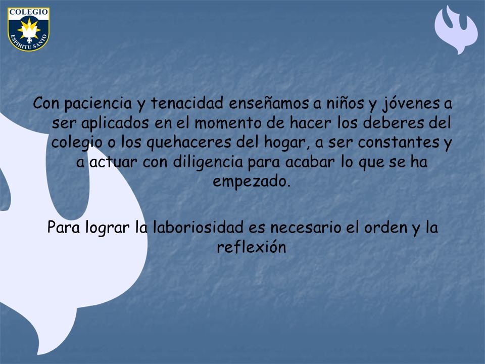 Para lograr la laboriosidad es necesario el orden y la reflexión