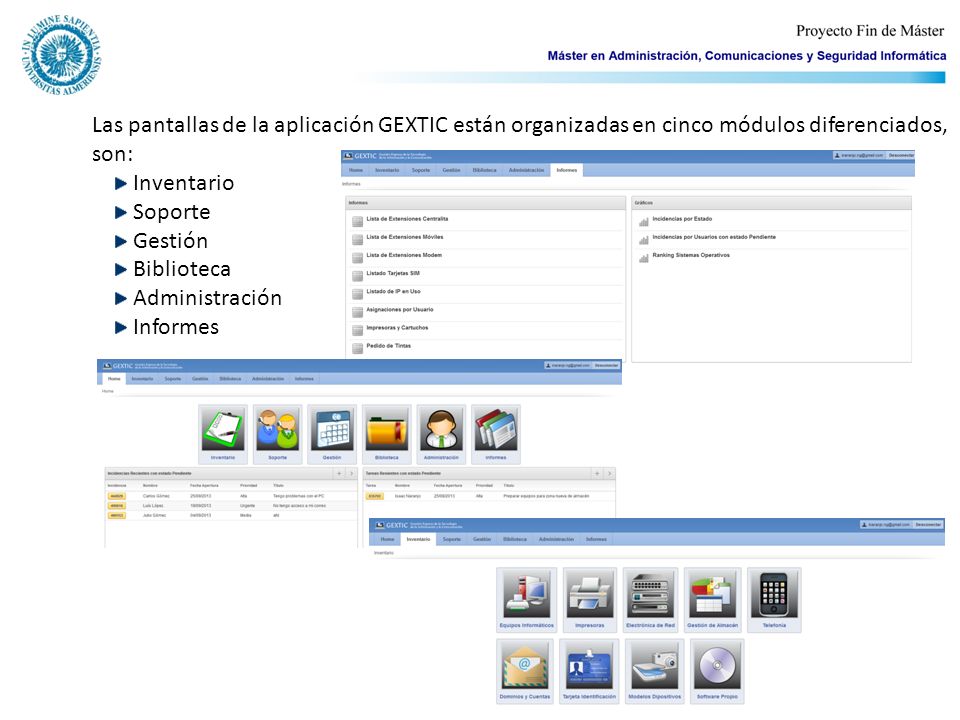 Las pantallas de la aplicación GEXTIC están organizadas en cinco módulos diferenciados, son: