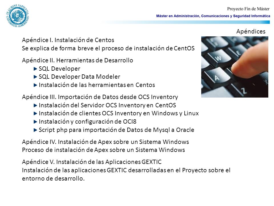 Apéndices Apéndice I. Instalación de Centos. Se explica de forma breve el proceso de instalación de CentOS.