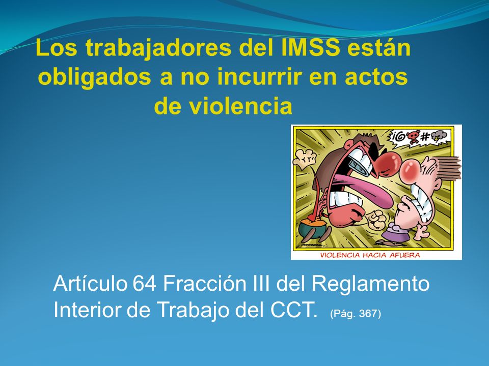 Los trabajadores del IMSS están obligados a no incurrir en actos de violencia