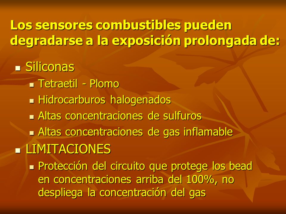 Los sensores combustibles pueden degradarse a la exposición prolongada de: