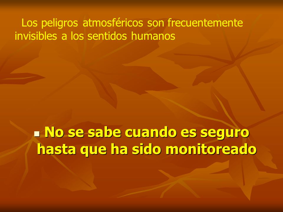 No se sabe cuando es seguro hasta que ha sido monitoreado