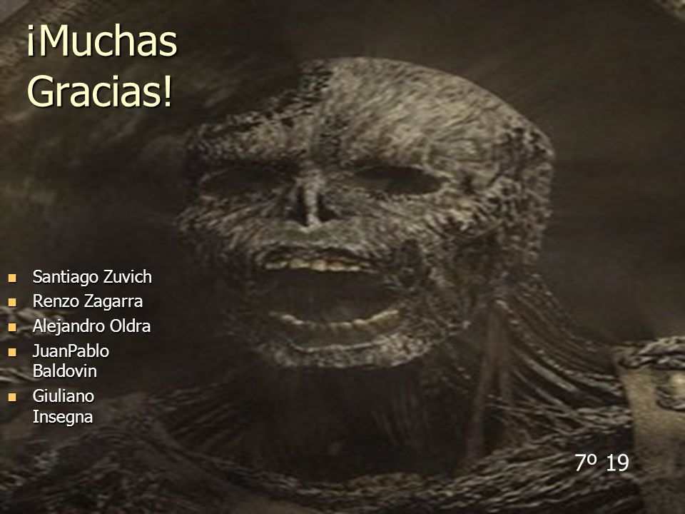 ¡Muchas Gracias! 7º 19 Santiago Zuvich Renzo Zagarra Alejandro Oldra