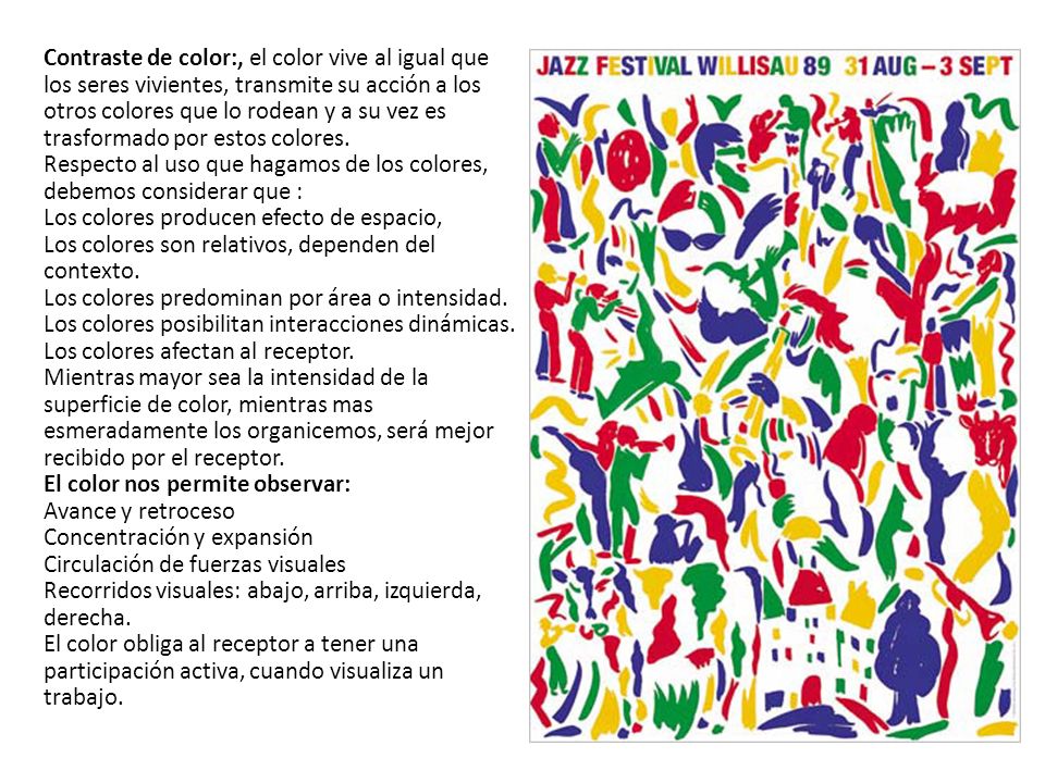 Contraste de color:, el color vive al igual que los seres vivientes, transmite su acción a los otros colores que lo rodean y a su vez es trasformado por estos colores.