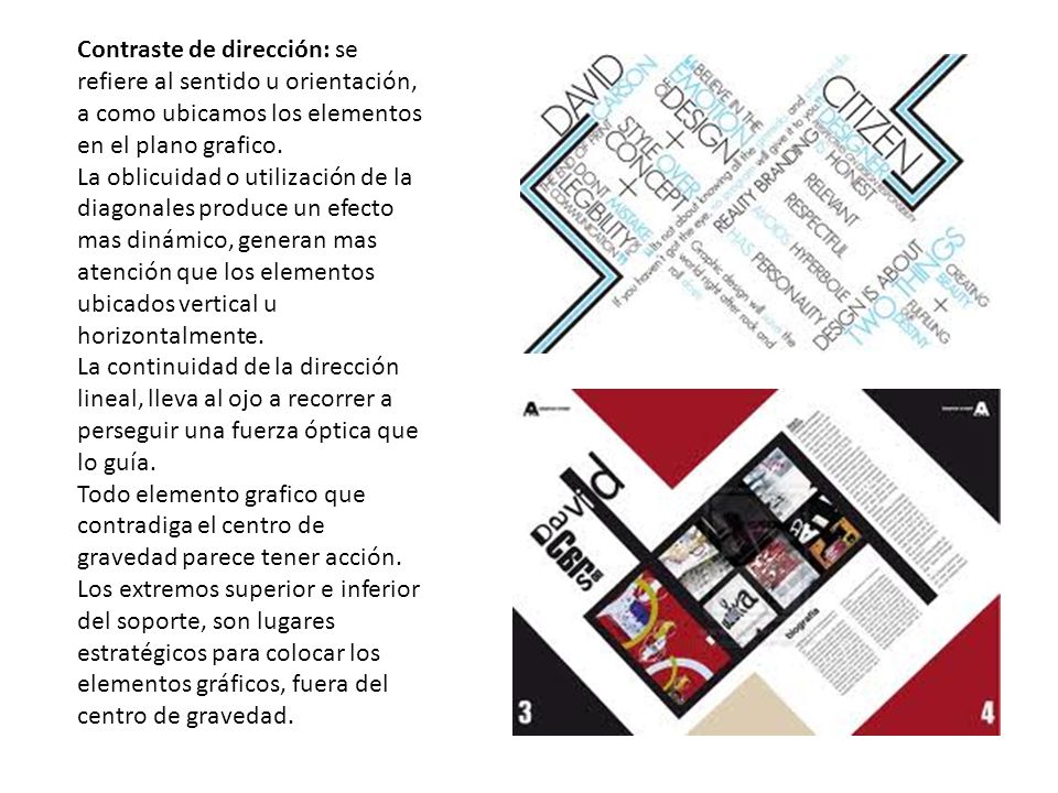 Contraste de dirección: se refiere al sentido u orientación, a como ubicamos los elementos en el plano grafico.