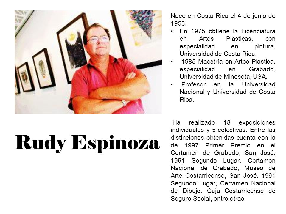 Rudy Espinoza Nace en Costa Rica el 4 de junio de 1953.