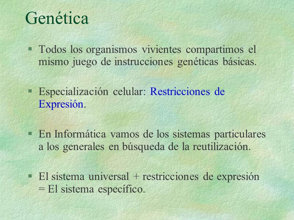 Genética Todos los organismos vivientes compartimos el mismo juego de instrucciones genéticas básicas.