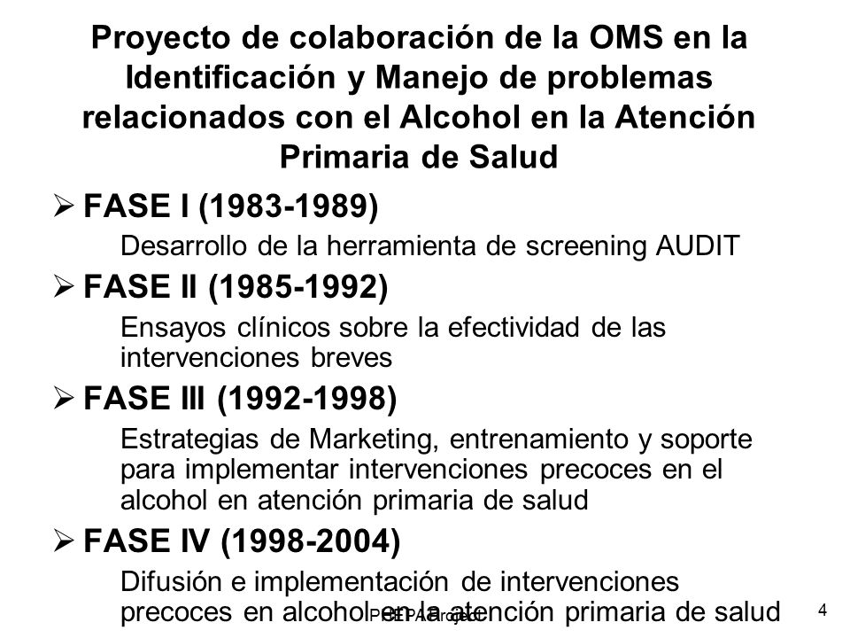 Proyecto de colaboración de la OMS en la Identificación y Manejo de problemas relacionados con el Alcohol en la Atención Primaria de Salud