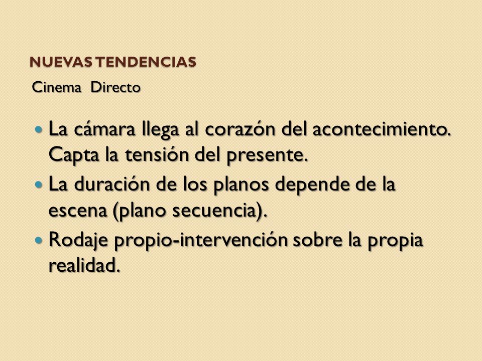 La duración de los planos depende de la escena (plano secuencia).