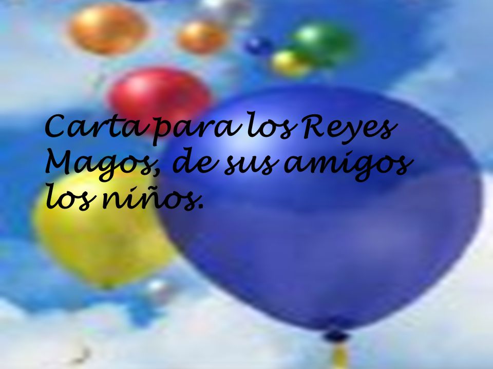 Carta para los Reyes Magos, de sus amigos los niños.