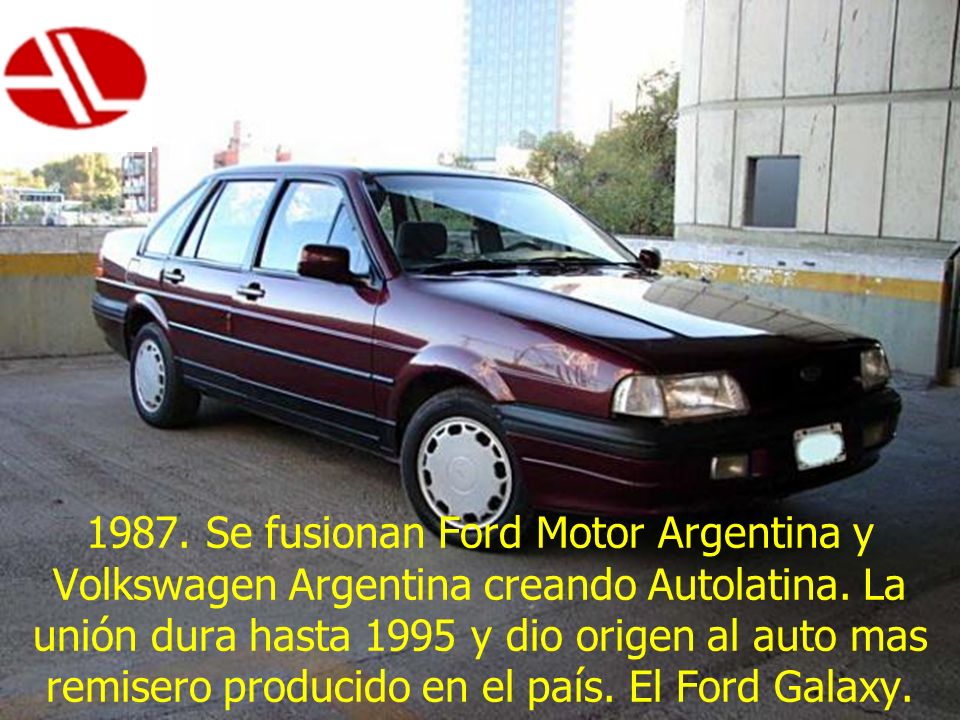1987. Se fusionan Ford Motor Argentina y Volkswagen Argentina creando Autolatina.