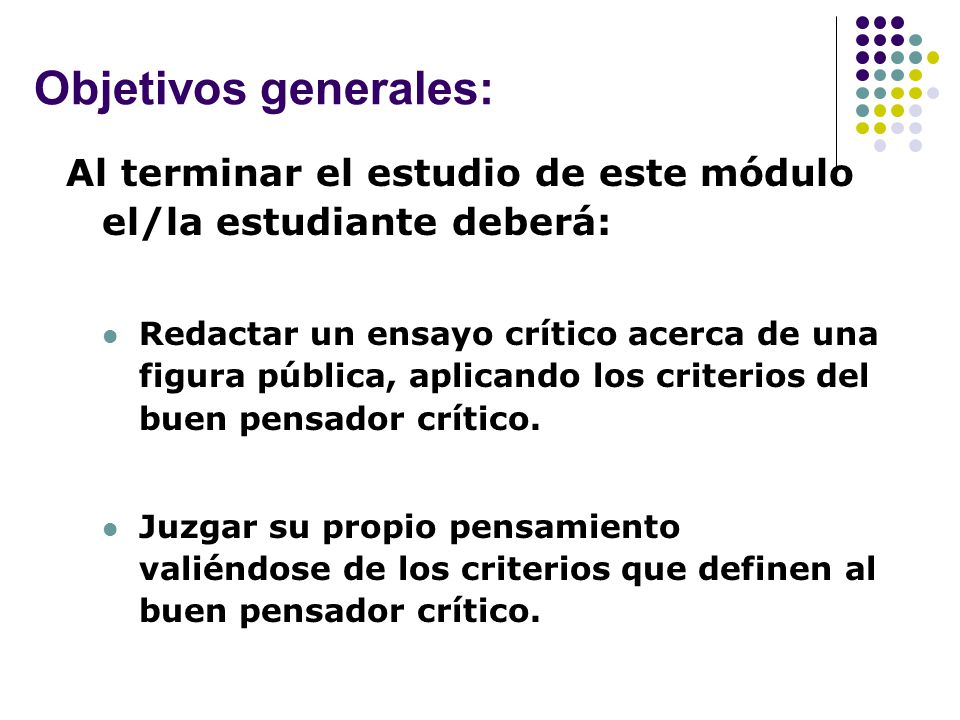 Objetivos generales: Al terminar el estudio de este módulo el/la estudiante deberá: