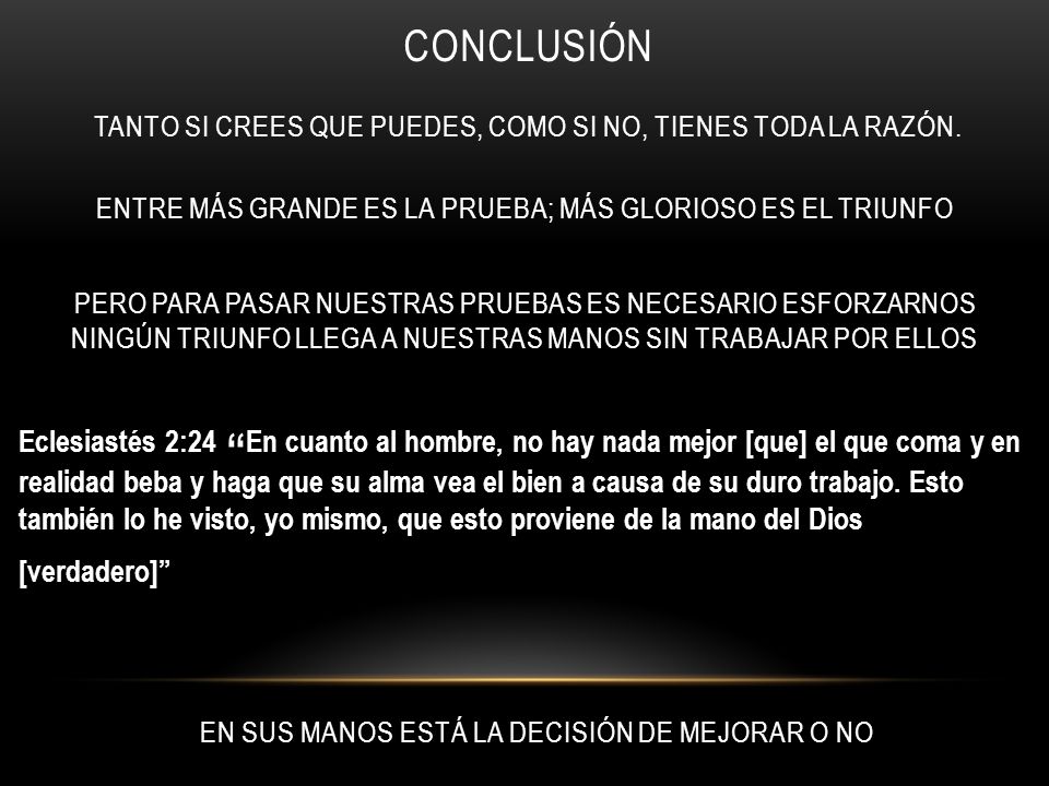 Tanto si crees que puedes, como si no, tienes toda la razón.