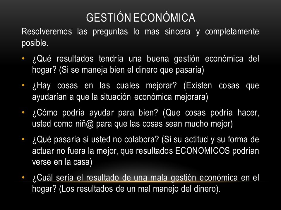 Gestión Económica Resolveremos las preguntas lo mas sincera y completamente posible.