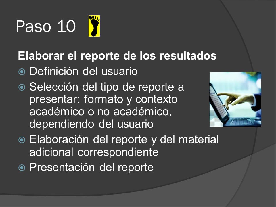 Paso 10 Elaborar el reporte de los resultados Definición del usuario