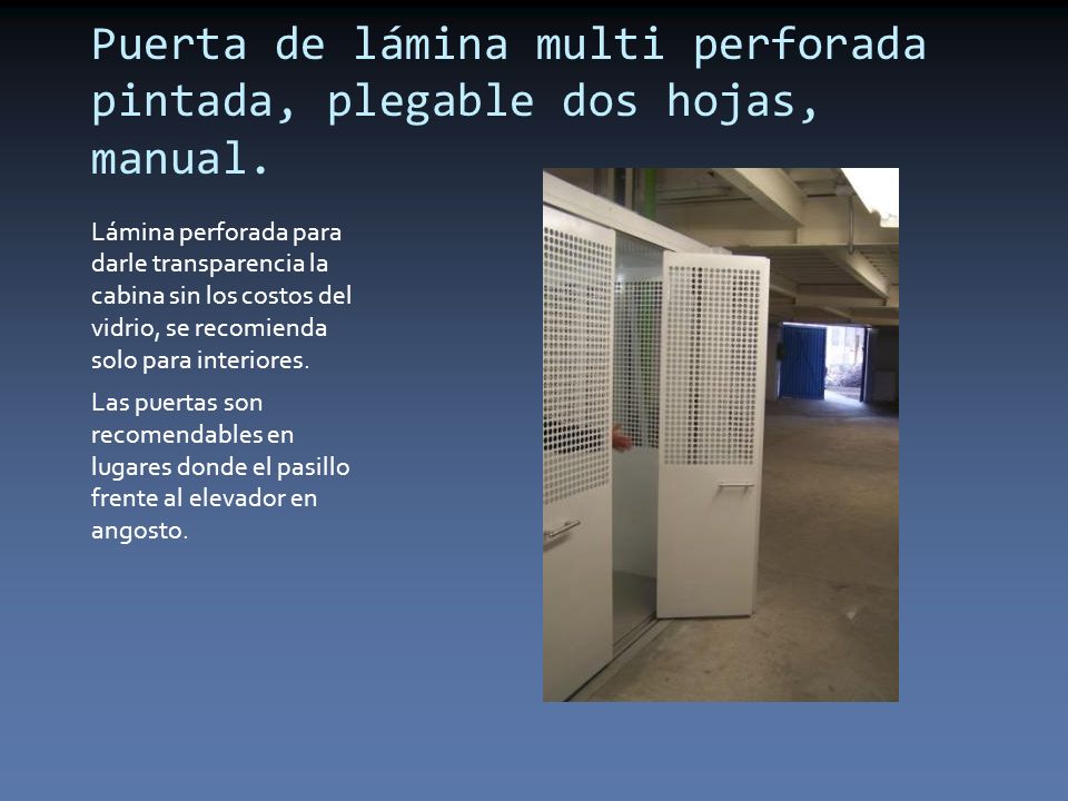 Puerta de lámina multi perforada pintada, plegable dos hojas, manual.
