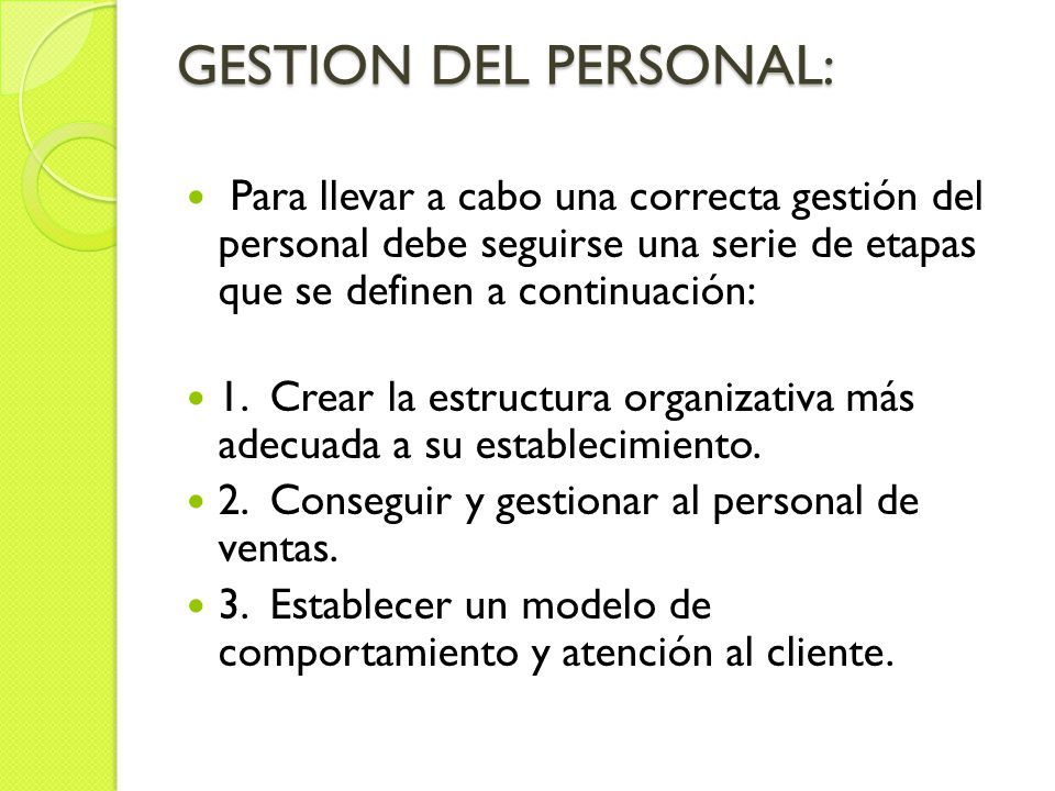 GESTION DEL PERSONAL: Para llevar a cabo una correcta gestión del personal debe seguirse una serie de etapas que se definen a continuación: