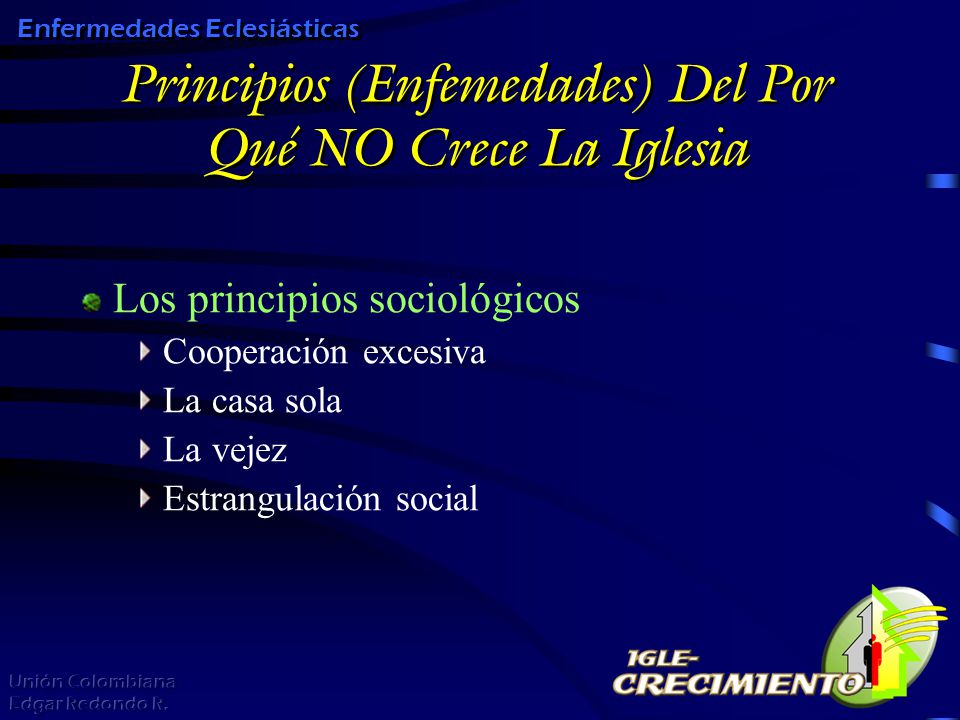 Principios (Enfemedades) Del Por Qué NO Crece La Iglesia