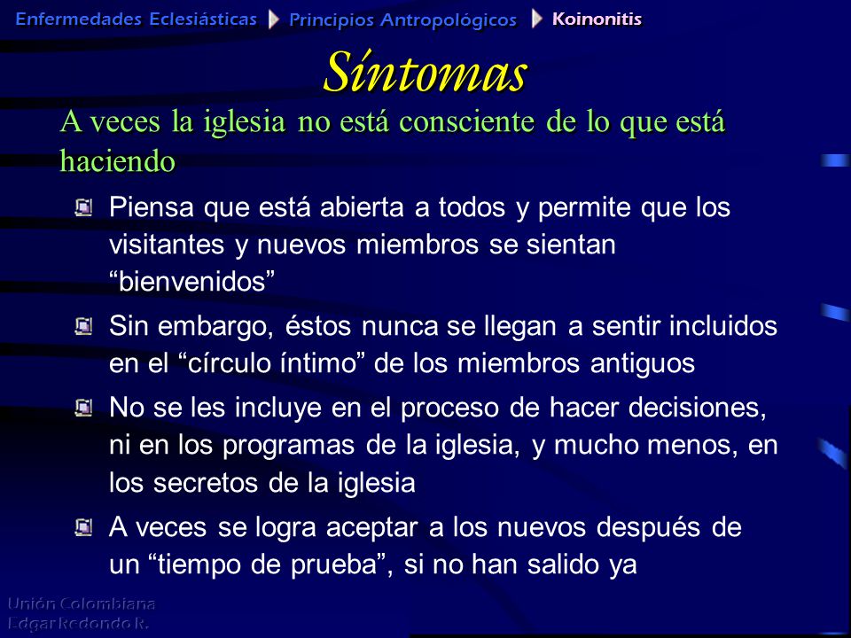 Síntomas A veces la iglesia no está consciente de lo que está haciendo