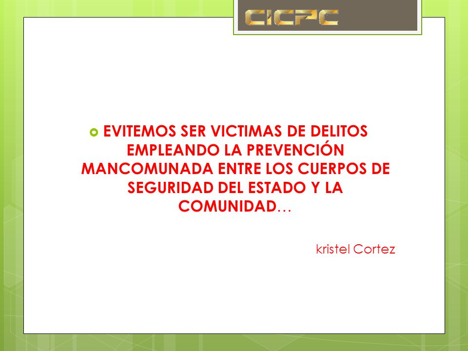 EVITEMOS SER VICTIMAS DE DELITOS EMPLEANDO LA PREVENCIÓN MANCOMUNADA ENTRE LOS CUERPOS DE SEGURIDAD DEL ESTADO Y LA COMUNIDAD…