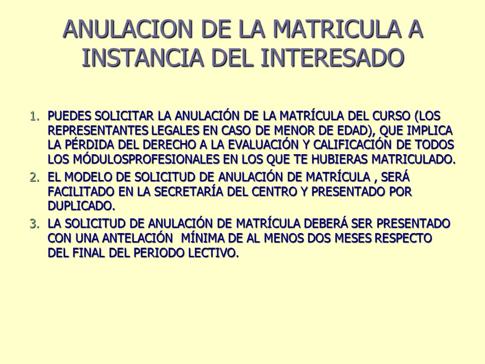 ANULACION DE LA MATRICULA A INSTANCIA DEL INTERESADO