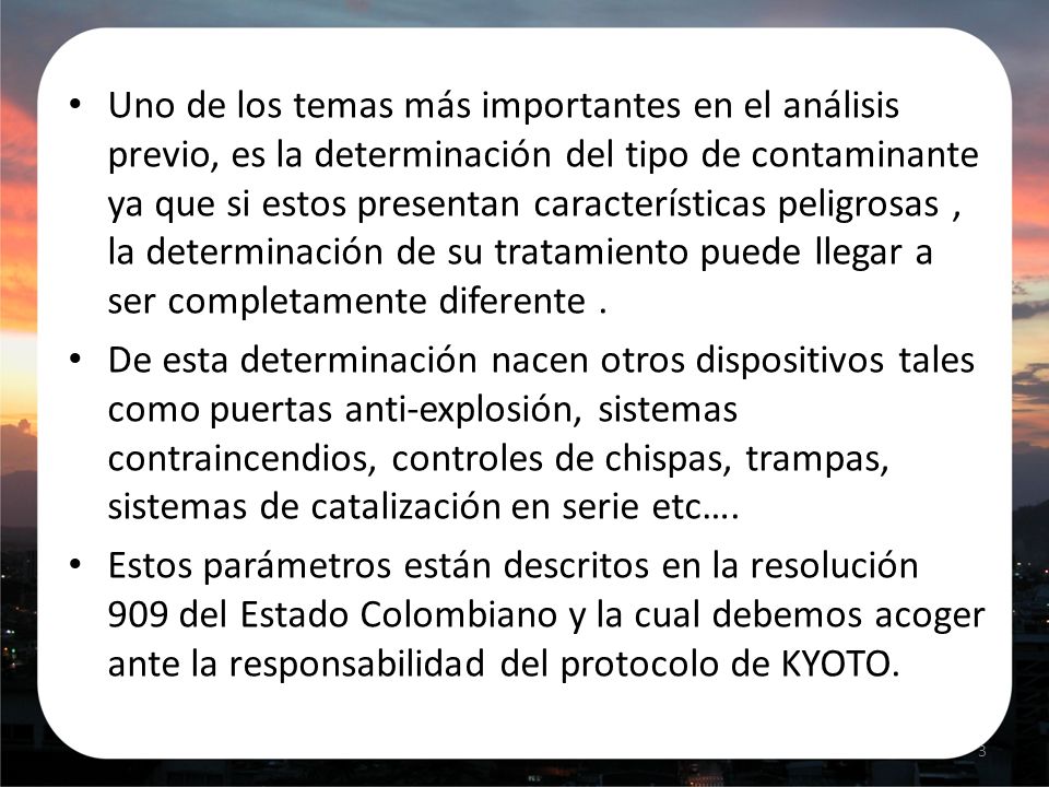 Uno de los temas más importantes en el análisis previo, es la determinación del tipo de contaminante ya que si estos presentan características peligrosas , la determinación de su tratamiento puede llegar a ser completamente diferente .