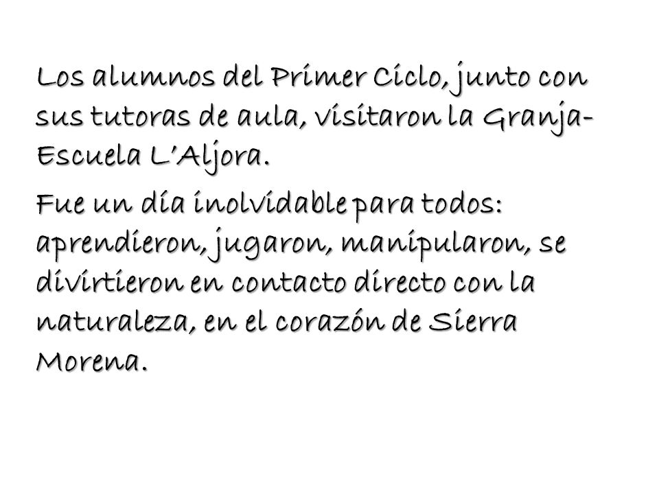 Los alumnos del Primer Ciclo, junto con sus tutoras de aula, visitaron la Granja-Escuela L’Aljora.