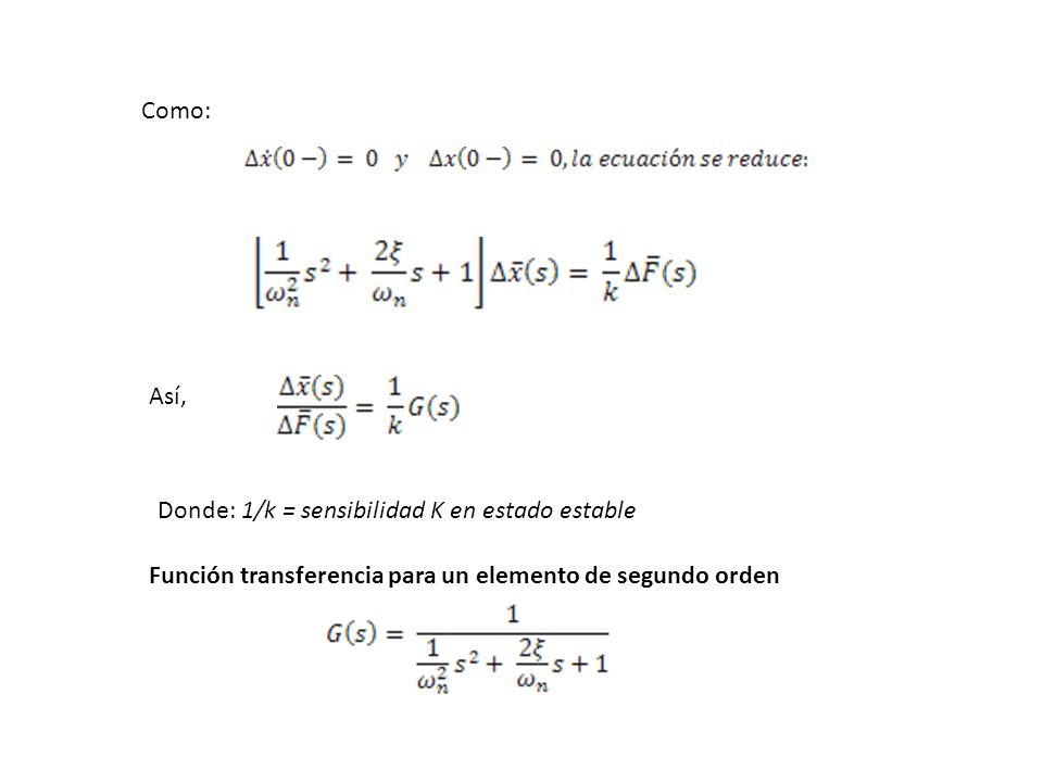 Como: Así, Donde: 1/k = sensibilidad K en estado estable.