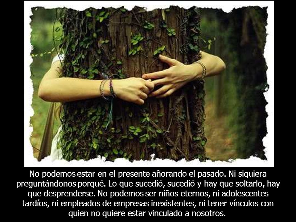 No podemos estar en el presente añorando el pasado