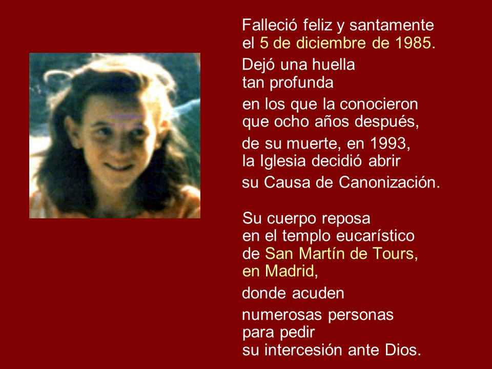 Falleció feliz y santamente el 5 de diciembre de 1985.