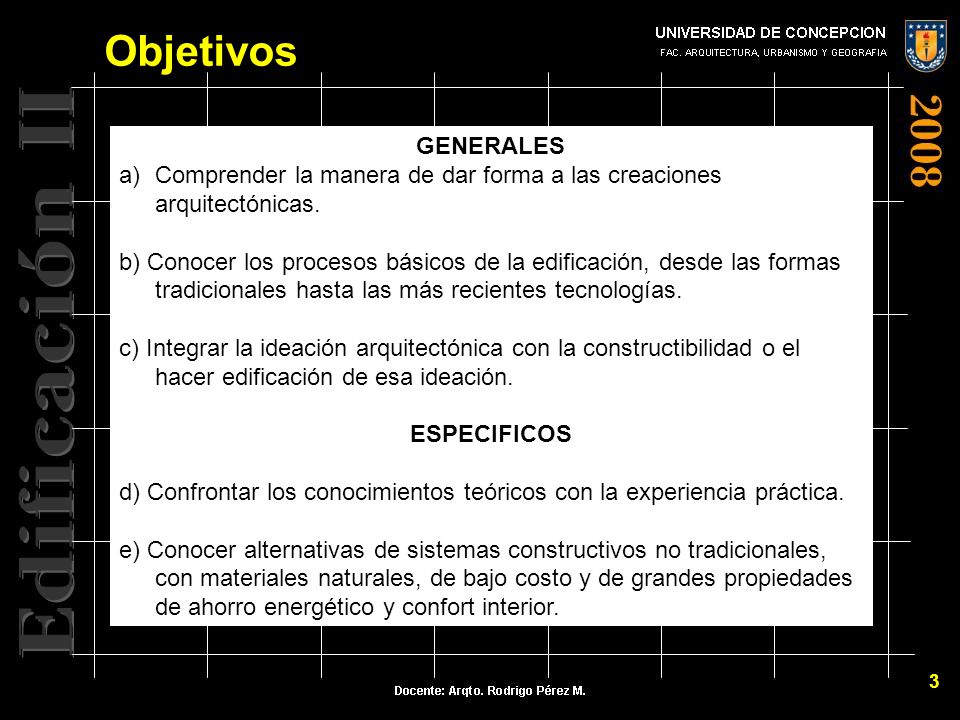 Objetivos GENERALES. Comprender la manera de dar forma a las creaciones arquitectónicas.