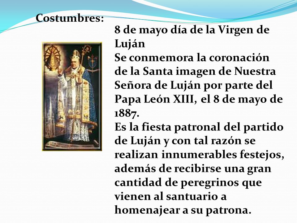 Costumbres: 8 de mayo día de la Virgen de Luján.