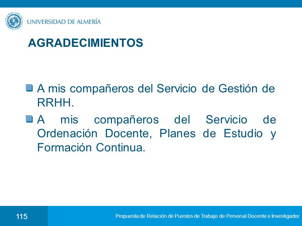 AGRADECIMIENTOS A mis compañeros del Servicio de Gestión de RRHH.