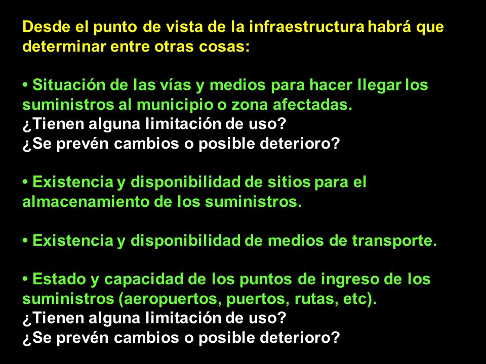 Desde el punto de vista de la infraestructura habrá que determinar entre otras cosas: