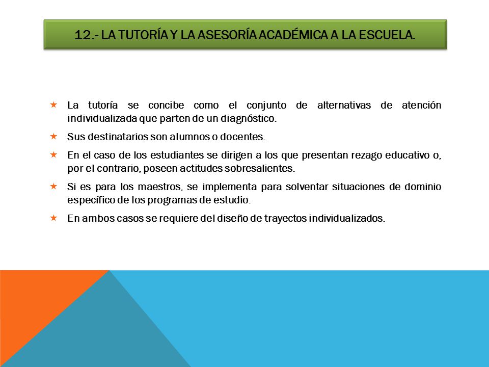 12.- la tutoría y la asesoría académica a la escuela.