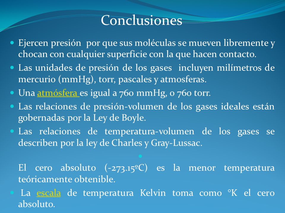 22/04/2008 Conclusiones. Ejercen presión por que sus moléculas se mueven libremente y chocan con cualquier superficie con la que hacen contacto.