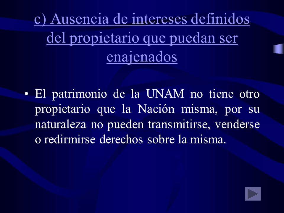 c) Ausencia de intereses definidos del propietario que puedan ser enajenados