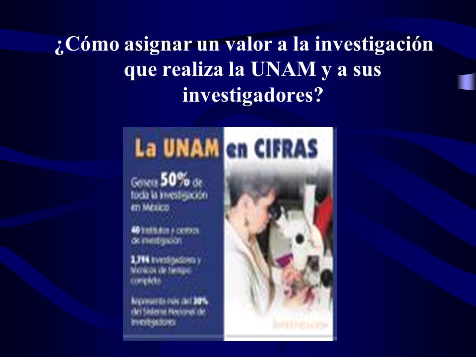 ¿Cómo asignar un valor a la investigación que realiza la UNAM y a sus investigadores