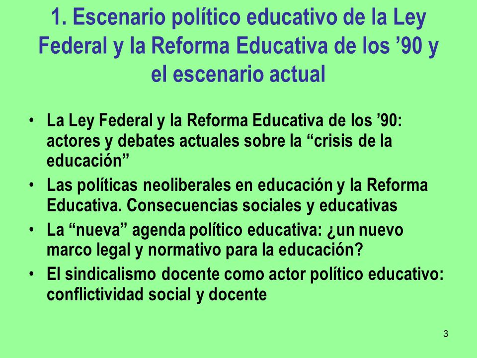 1. Escenario político educativo de la Ley Federal y la Reforma Educativa de los ’90 y el escenario actual