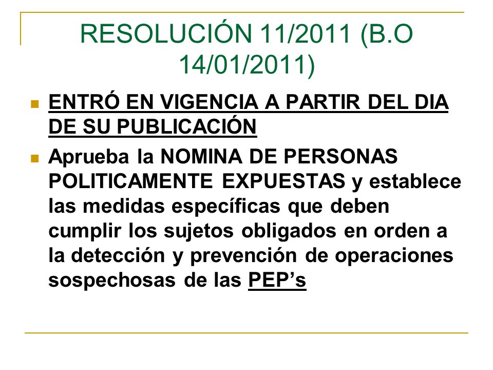 RESOLUCIÓN 11/2011 (B.O 14/01/2011) ENTRÓ EN VIGENCIA A PARTIR DEL DIA DE SU PUBLICACIÓN.