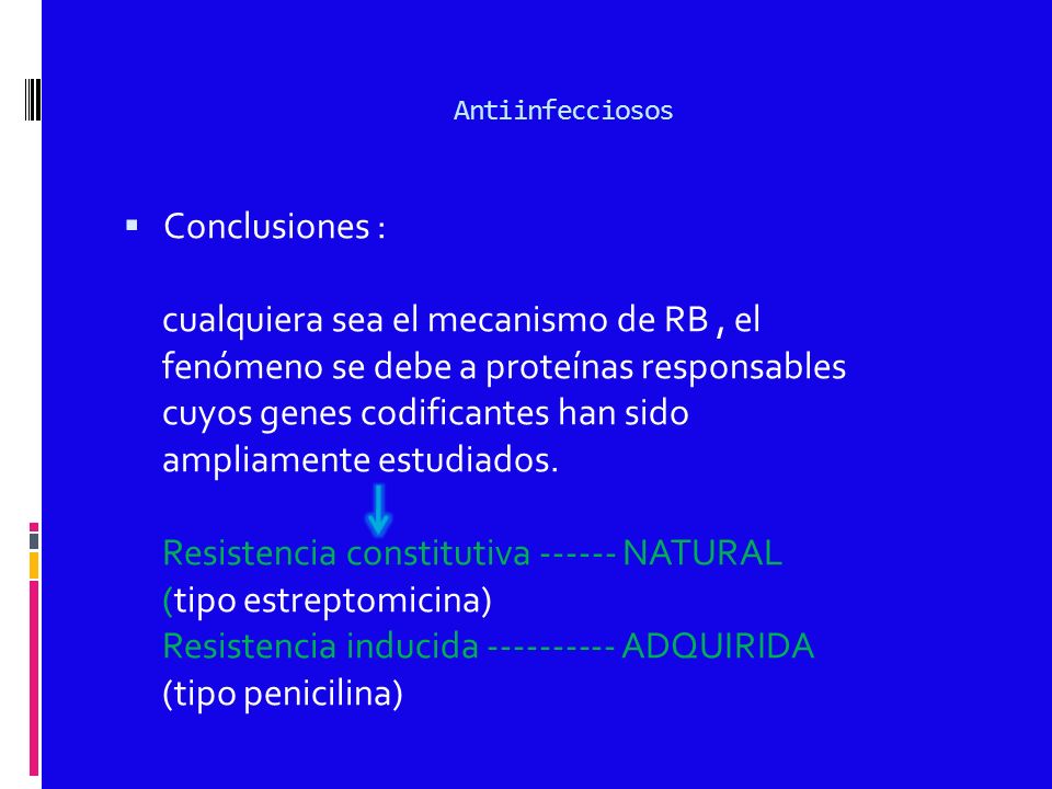 Antiinfecciosos Conclusiones : cualquiera sea el mecanismo de RB , el