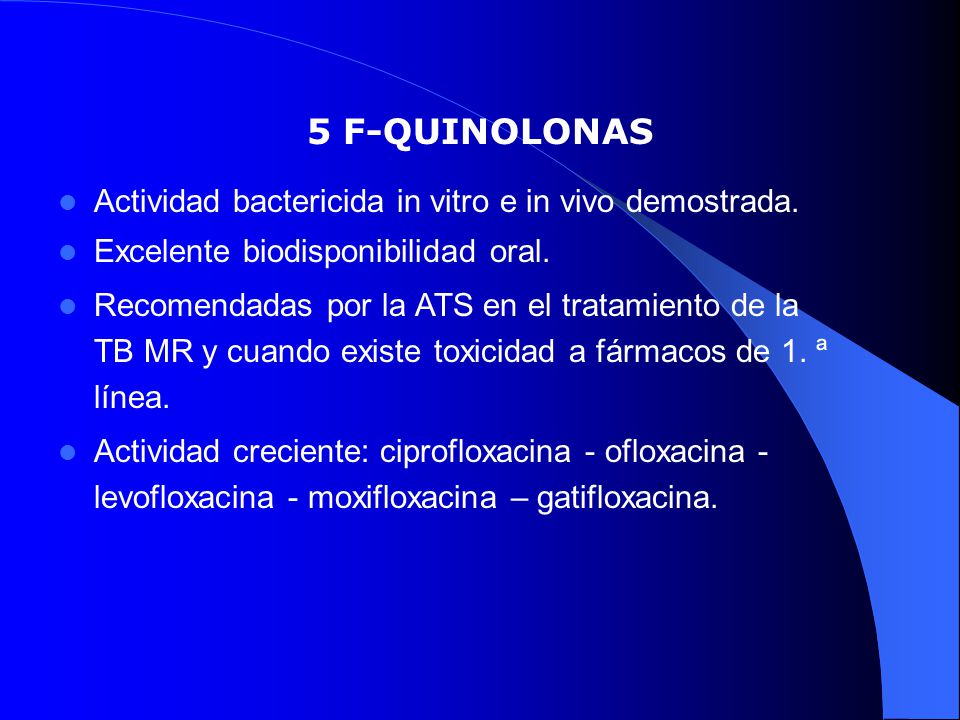 5 F-QUINOLONAS Actividad bactericida in vitro e in vivo demostrada.