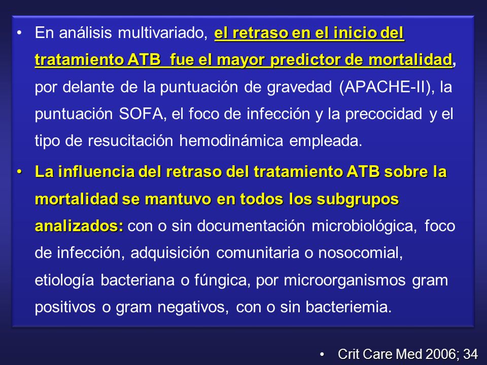 En análisis multivariado, el retraso en el inicio del tratamiento ATB fue el mayor predictor de mortalidad, por delante de la puntuación de gravedad (APACHE-II), la puntuación SOFA, el foco de infección y la precocidad y el tipo de resucitación hemodinámica empleada.