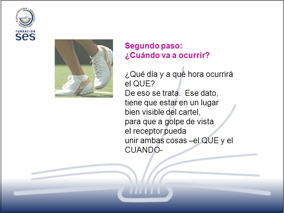 Segundo paso: ¿Cuándo va a ocurrir ¿Qué día y a qué hora ocurrirá el QUE