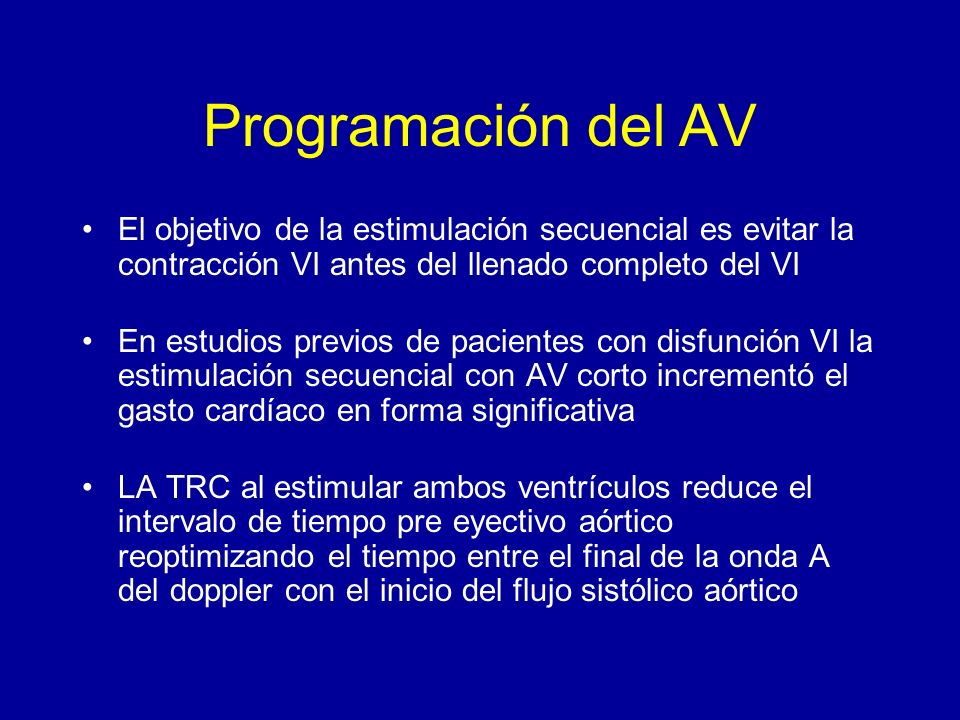 Programación del AV El objetivo de la estimulación secuencial es evitar la contracción VI antes del llenado completo del VI.