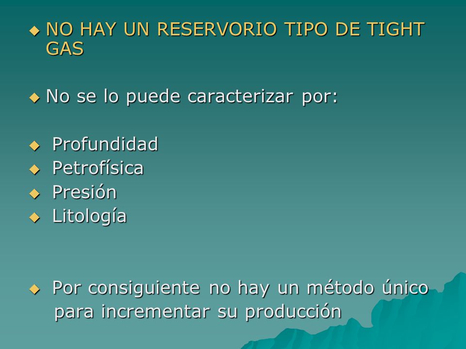NO HAY UN RESERVORIO TIPO DE TIGHT GAS