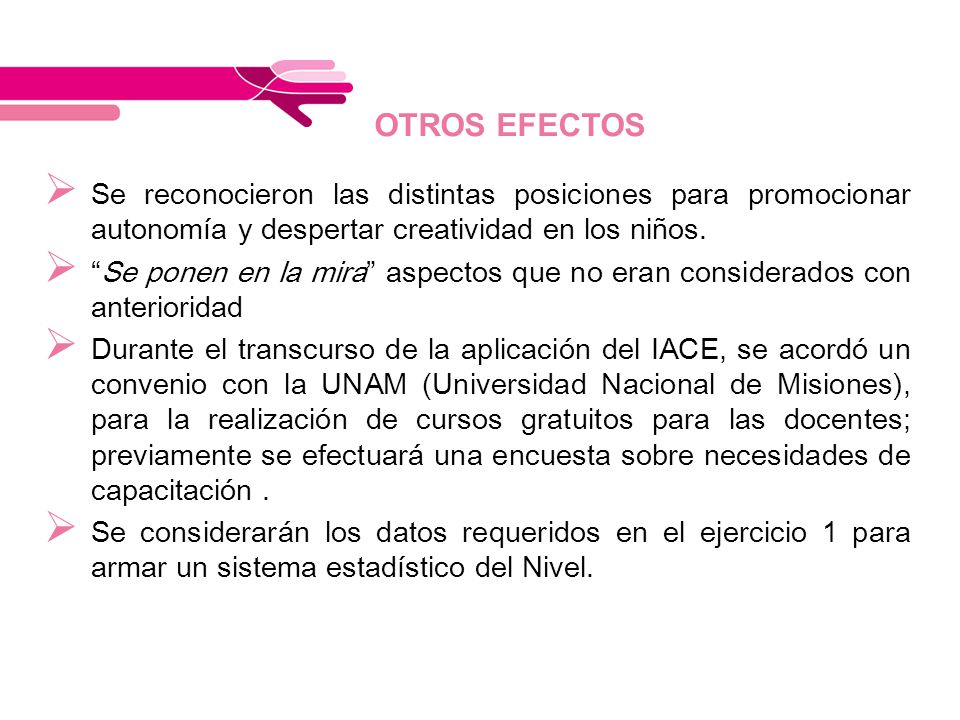 OTROS EFECTOS Se reconocieron las distintas posiciones para promocionar autonomía y despertar creatividad en los niños.