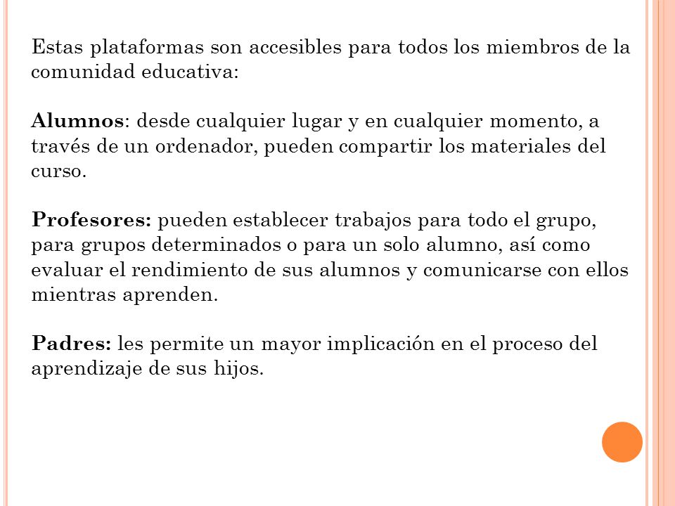 Estas plataformas son accesibles para todos los miembros de la comunidad educativa: