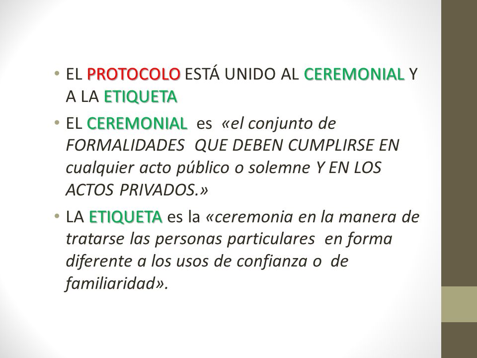 EL PROTOCOLO ESTÁ UNIDO AL CEREMONIAL Y A LA ETIQUETA